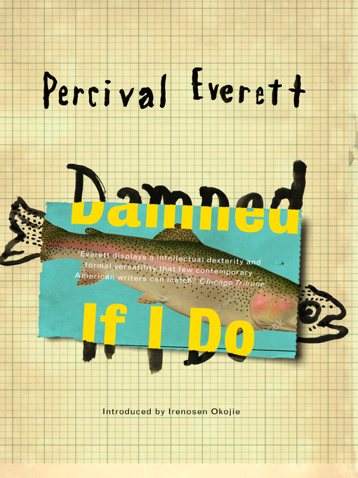 Title details for Damned If I Do by Percival Everett - Available